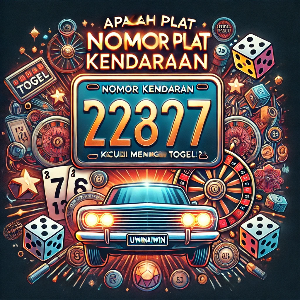 Apakah Nomor Plat Kendaraan Bisa Menjadi Kunci Menang Togel